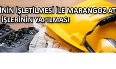 ISITMA SİSTEMLERİNİN İŞLETİLMESİ İLE MARANGOZ ATÖLYESİNDEKİ İMALAT VE İNŞAAT İŞLERİNİN YAPILMASI